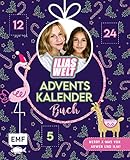 Mein Ilias Welt Adventskalender-Buch – Merry X-Mas von Arwen und Ilia: 24 glitzernde Überraschungen: DIYs, Rezepte und vieles mehr – Mit perforierten Seiten zum Auftrennen