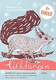 Lichtungen für Kinder – Advent 2021: Der Adventskalender zum Mitmachen für Kinder ab 5 Jahren – zum Kritzeln & Basteln, Backen & Werkeln, Experimentieren & Schmökern