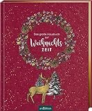 Das große Hausbuch zur Weihnachtszeit: Wunderschönes, opulentes Buch für die Adventszeit
