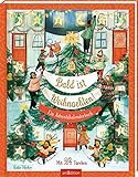 Bald ist Weihnachten!: Ein Adventskalenderbuch | Kinderbuch ab 4 Jahren, 24 Türchen zum Öffnen, Geschichten, Lieder, Bastelideen